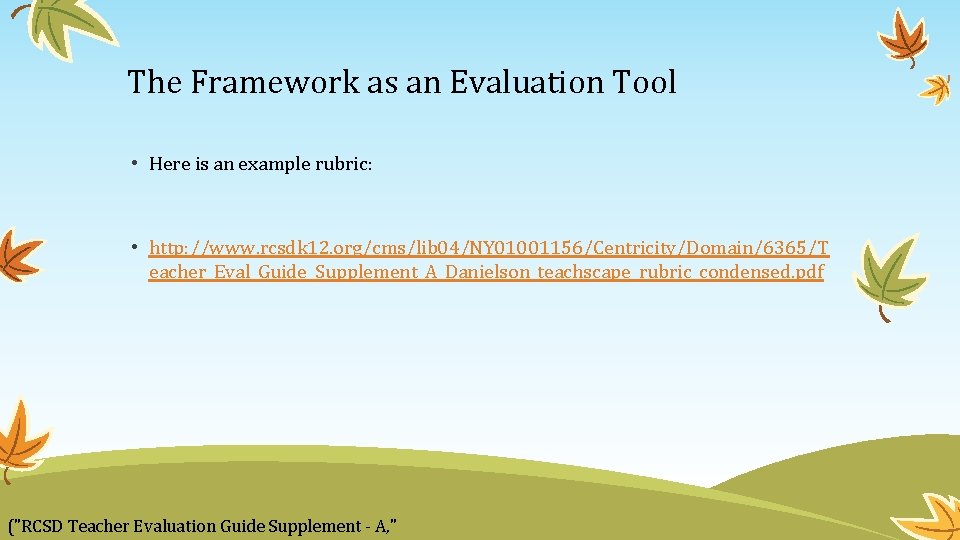 The Framework as an Evaluation Tool • Here is an example rubric: • http: