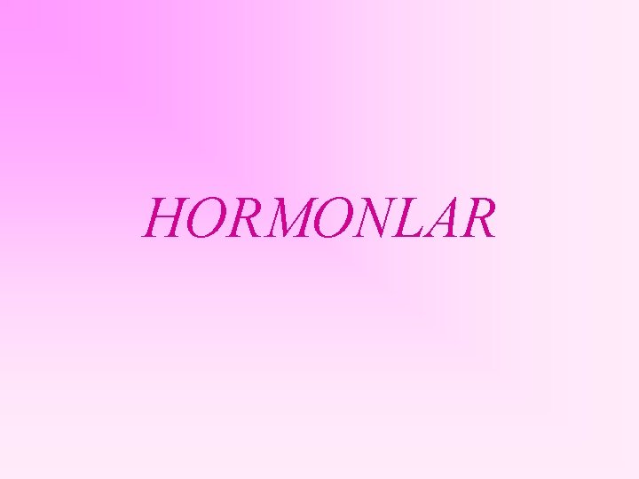 HORMONLAR 