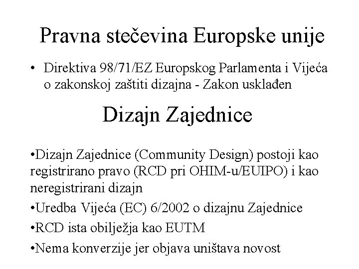 Pravna stečevina Europske unije • Direktiva 98/71/EZ Europskog Parlamenta i Vijeća o zakonskoj zaštiti