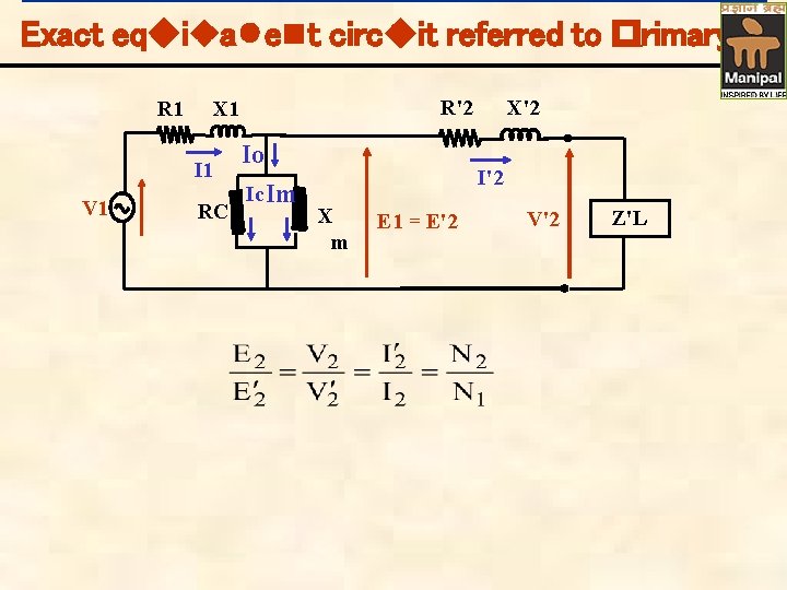 Exact equivalent circuit referred to primary R 1 I 1 V 1 RC X'2