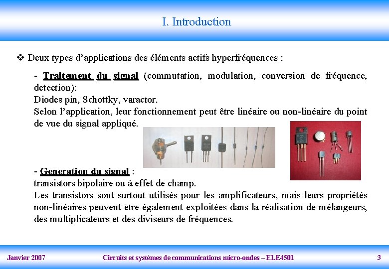 I. Introduction v Deux types d’applications des éléments actifs hyperfréquences : - Traitement du