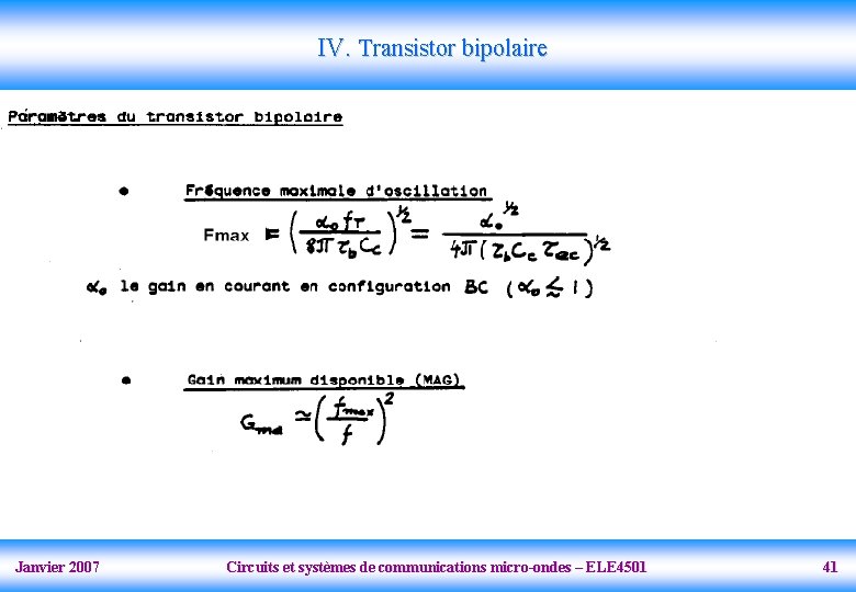 IV. Transistor bipolaire Janvier 2007 Circuits et systèmes de communications micro-ondes – ELE 4501
