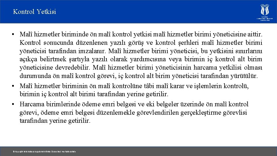 Kontrol Yetkisi • Malî hizmetler biriminde ön malî kontrol yetkisi malî hizmetler birimi yöneticisine