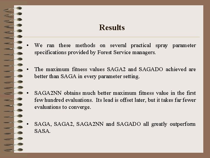 Results • We ran these methods on several practical spray parameter specifications provided by