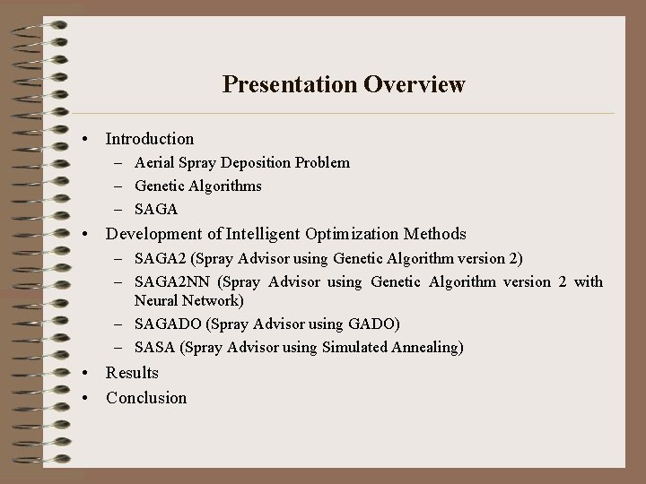 Presentation Overview • Introduction – Aerial Spray Deposition Problem – Genetic Algorithms – SAGA