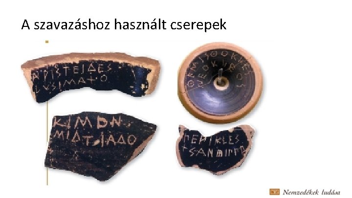 A szavazáshoz használt cserepek 