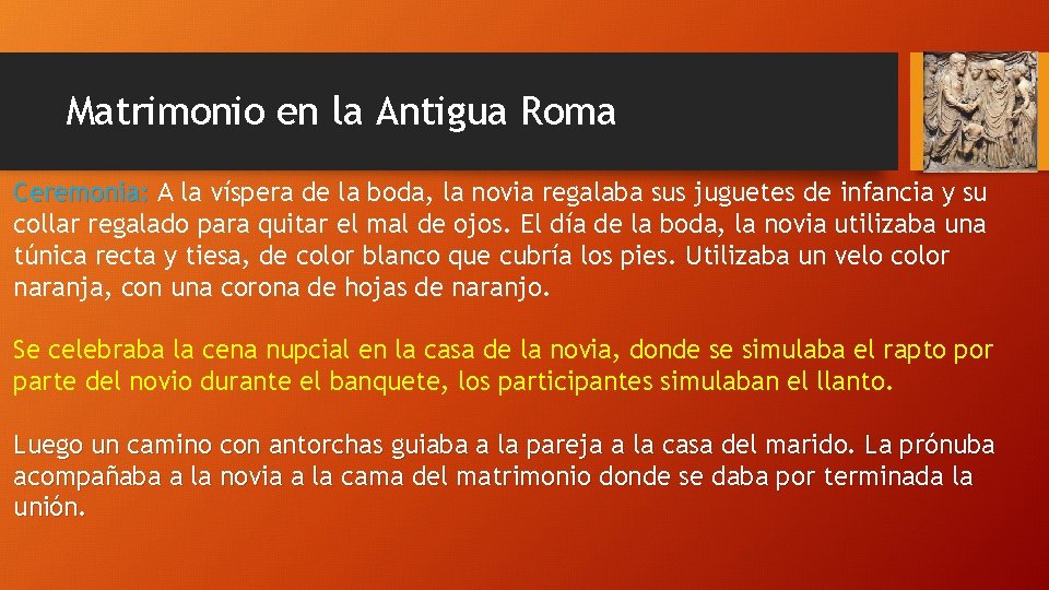 Matrimonio en la Antigua Roma Ceremonia: A la víspera de la boda, la novia