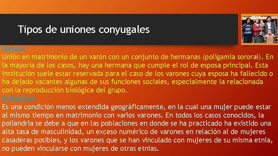 Tipos de uniones conyugales Sororal: Unión en matrimonio de un varón con un conjunto