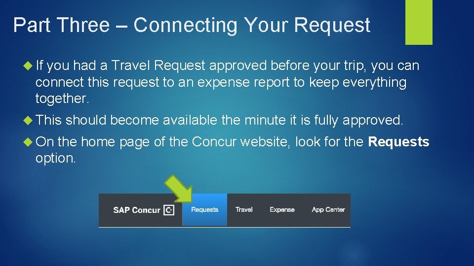 Part Three – Connecting Your Request If you had a Travel Request approved before