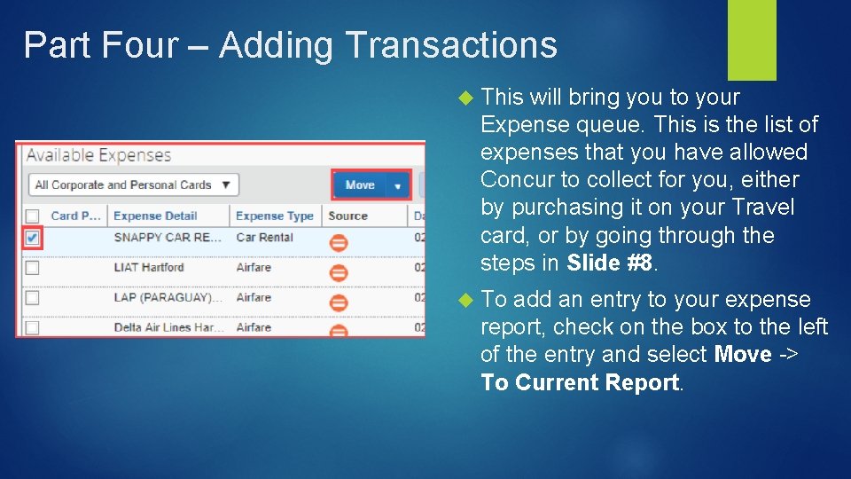 Part Four – Adding Transactions This will bring you to your Expense queue. This