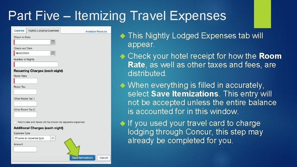 Part Five – Itemizing Travel Expenses This Nightly Lodged Expenses tab will appear. Check