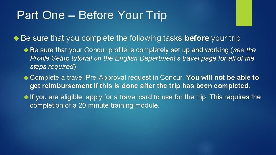 Part One – Before Your Trip Be sure that you complete the following tasks