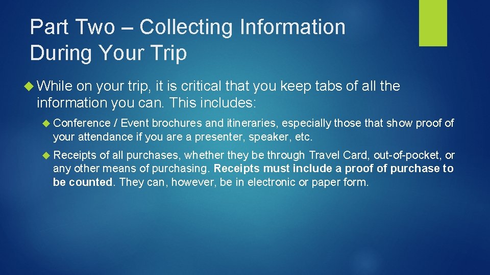 Part Two – Collecting Information During Your Trip While on your trip, it is