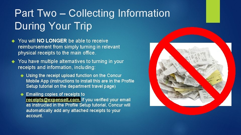 Part Two – Collecting Information During Your Trip You will NO LONGER be able