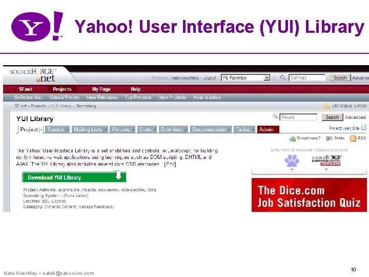 Yahoo! User Interface (YUI) Library Nate Koechley – natek@yahoo-inc. com 10 