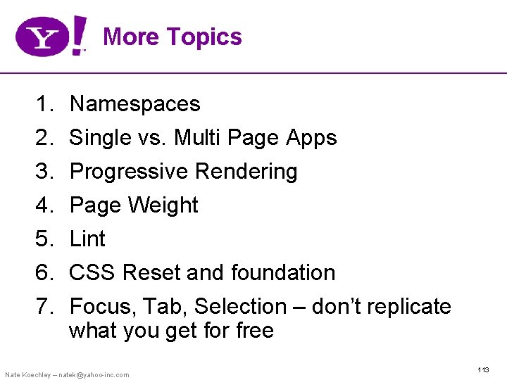 More Topics 1. 2. 3. 4. 5. 6. 7. Namespaces Single vs. Multi Page