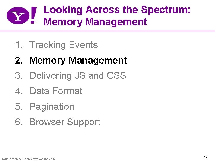 Looking Across the Spectrum: Memory Management 1. Tracking Events 2. Memory Management 3. Delivering