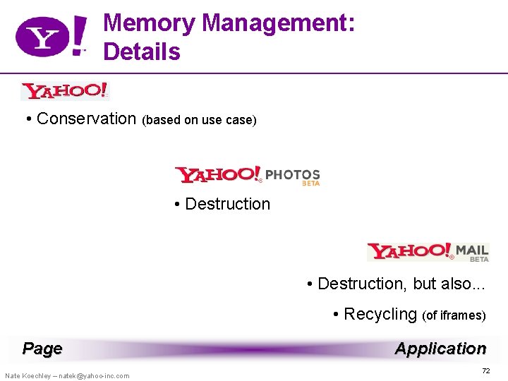 Memory Management: Details • Conservation (based on use case) • Destruction, but also. .