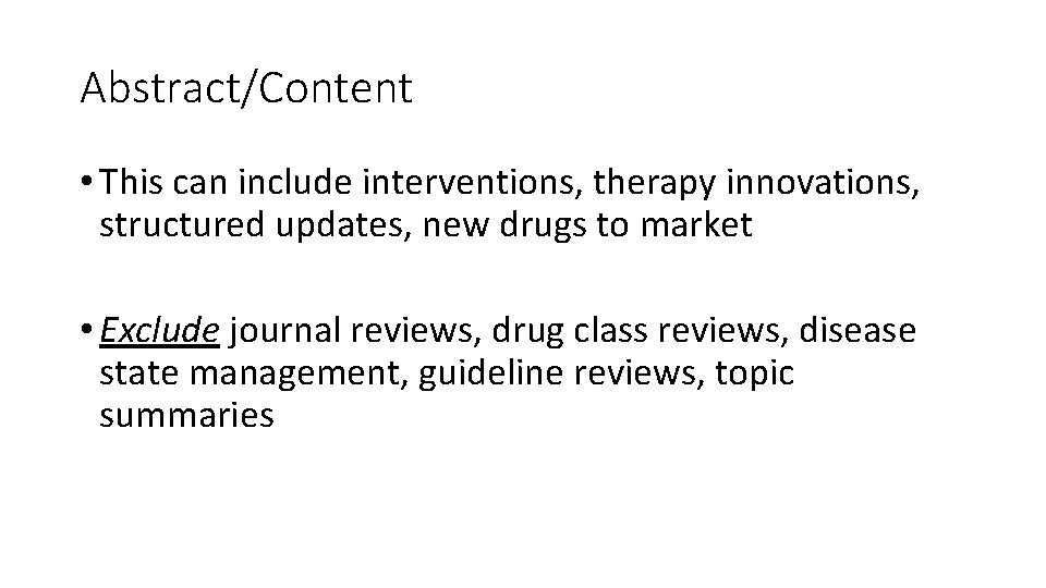Abstract/Content • This can include interventions, therapy innovations, structured updates, new drugs to market