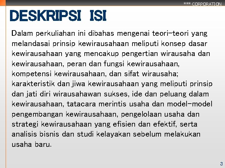 *** CORPORATION DESKRIPSI ISI Dalam perkuliahan ini dibahas mengenai teori-teori yang melandasai prinsip kewirausahaan