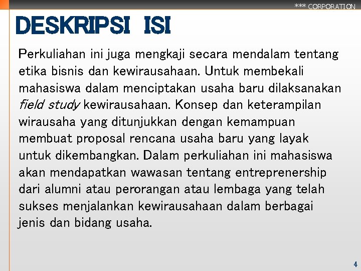 *** CORPORATION DESKRIPSI ISI Perkuliahan ini juga mengkaji secara mendalam tentang etika bisnis dan