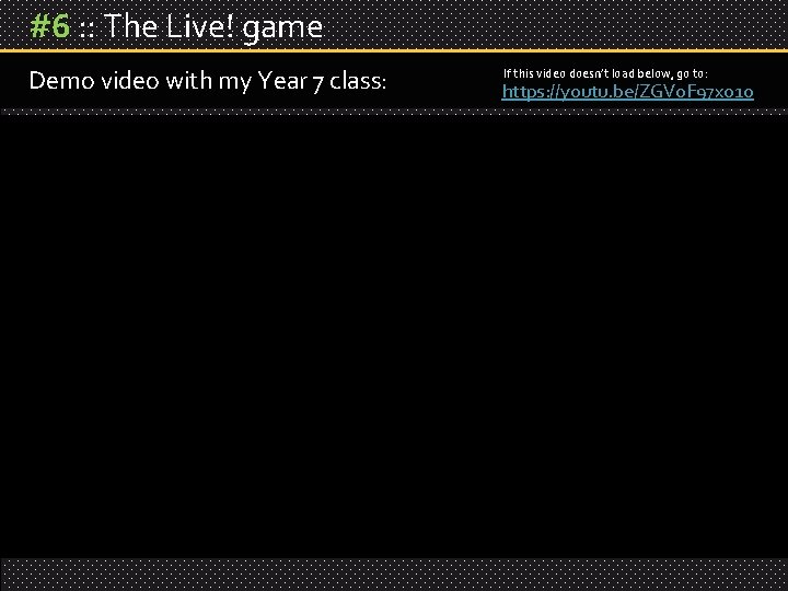 #6 : : The Live! game Demo video with my Year 7 class: If
