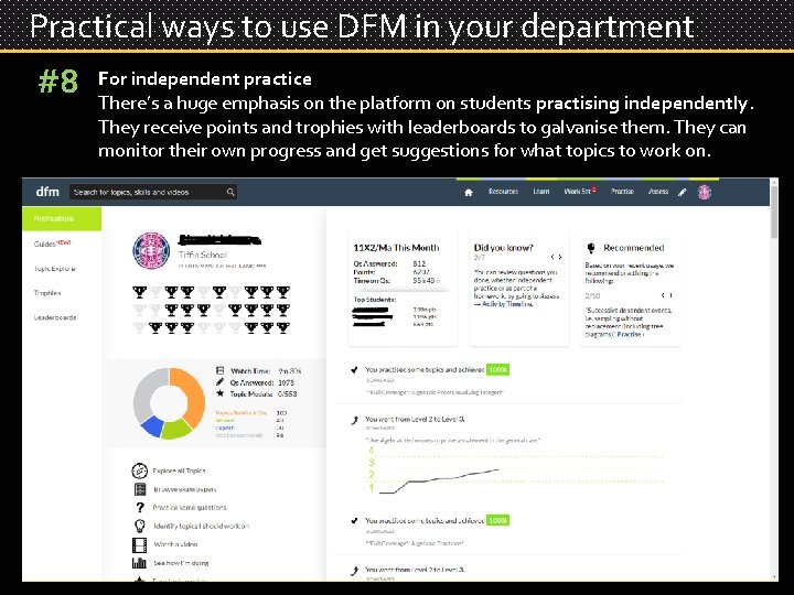Practical ways to use DFM in your department #8 For independent practice There’s a