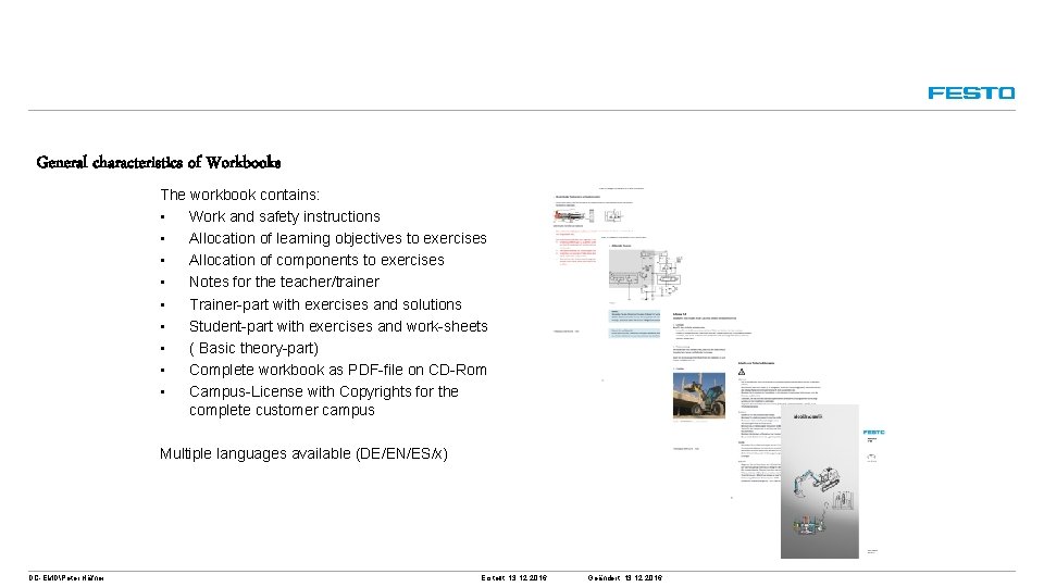 General characteristics of Workbooks The workbook contains: • Work and safety instructions • Allocation