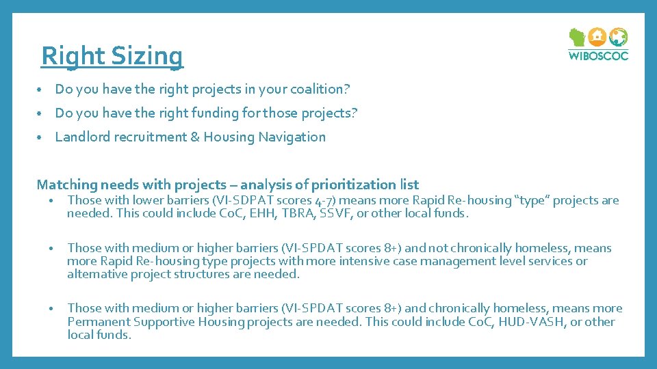 Right Sizing • Do you have the right projects in your coalition? • Do
