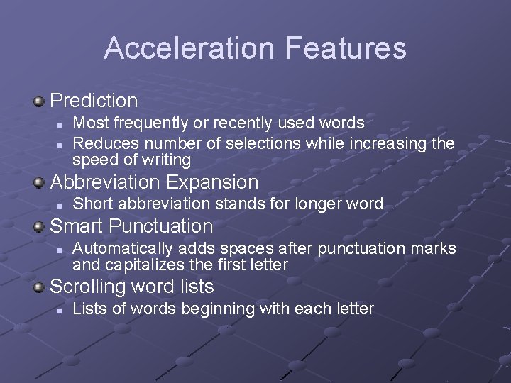 Acceleration Features Prediction n n Most frequently or recently used words Reduces number of