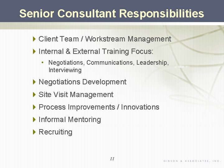 Senior Consultant Responsibilities 4 Client Team / Workstream Management 4 Internal & External Training