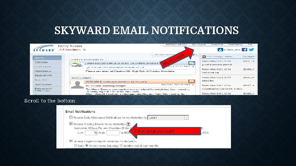 SKYWARD EMAIL NOTIFICATIONS nt My u cco A Scroll to the bottom Fill in