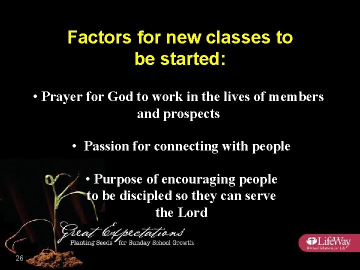 Factors for new classes to be started: • Prayer for God to work in