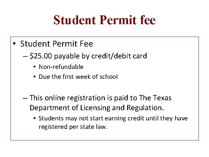 Student Permit fee • Student Permit Fee – $25. 00 payable by credit/debit card