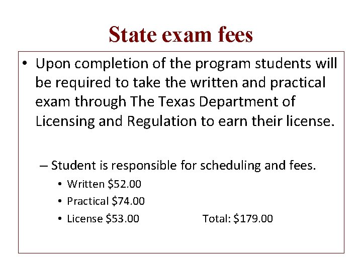 State exam fees • Upon completion of the program students will be required to