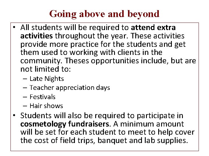 Going above and beyond • All students will be required to attend extra activities