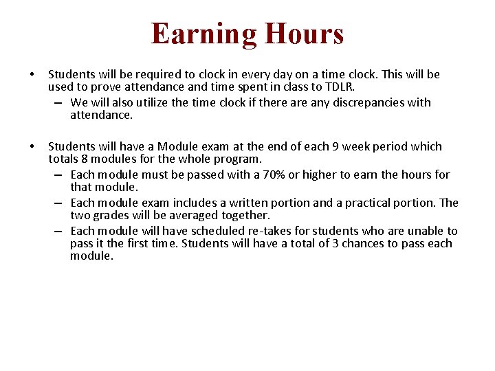 Earning Hours • Students will be required to clock in every day on a