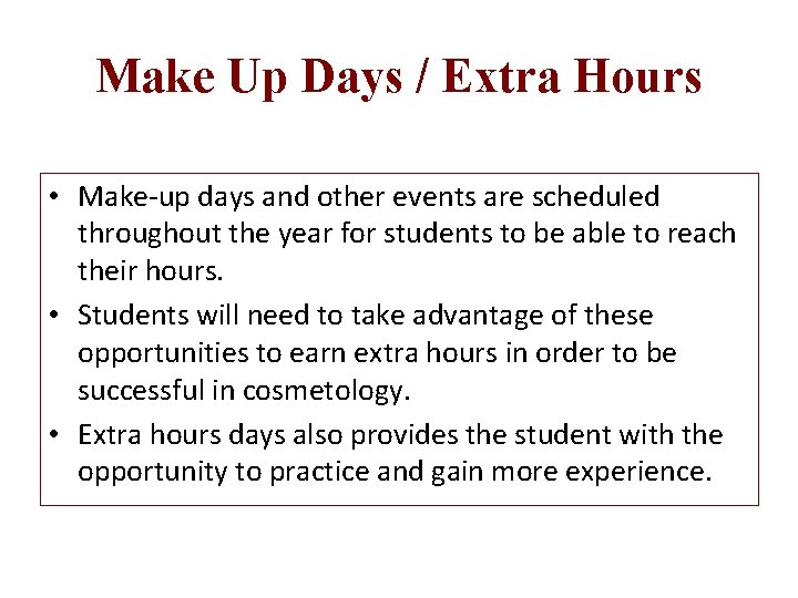 Make Up Days / Extra Hours • Make-up days and other events are scheduled