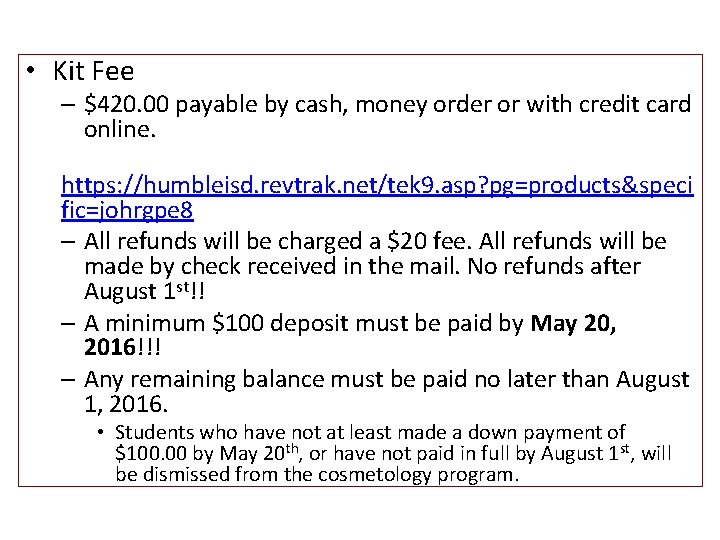  • Kit Fee – $420. 00 payable by cash, money order or with