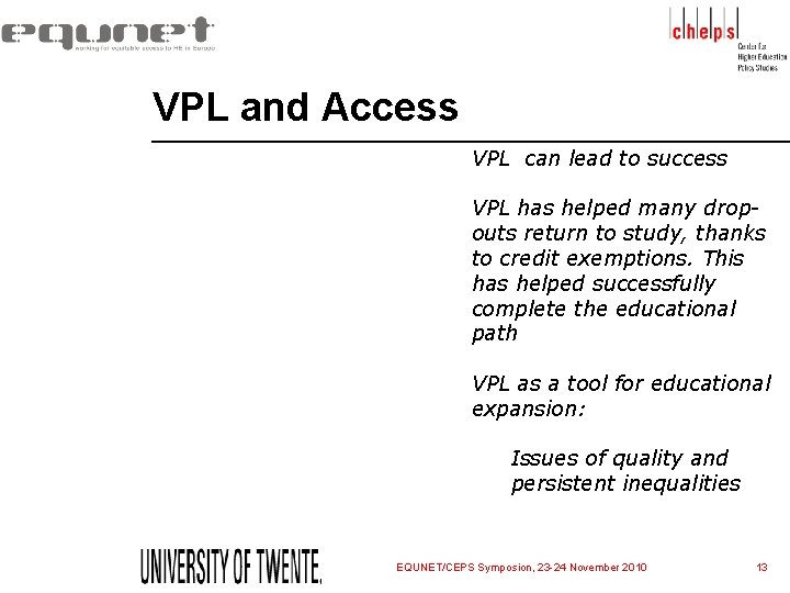 VPL and Access VPL can lead to success VPL has helped many dropouts return VPL and Access VPL can lead to success VPL has helped many dropouts return