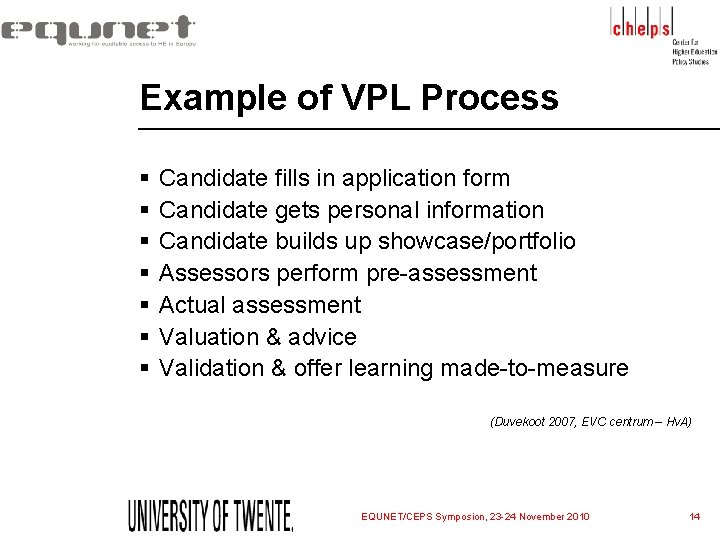 Example of VPL Process § § § § Candidate fills in application form Candidate Example of VPL Process § § § § Candidate fills in application form Candidate