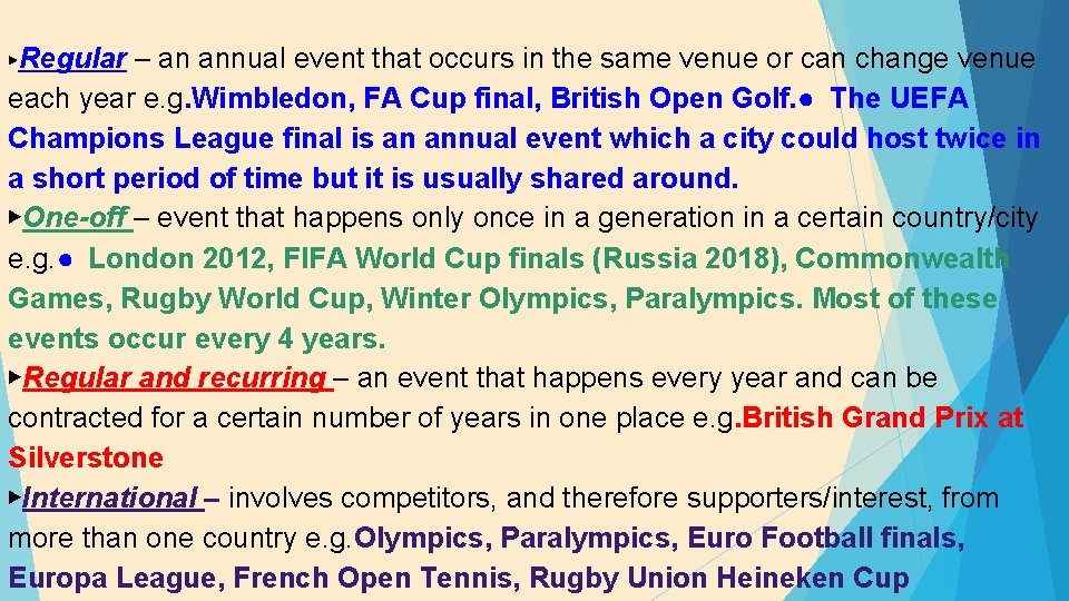 ▶Regular – an annual event that occurs in the same venue or can change