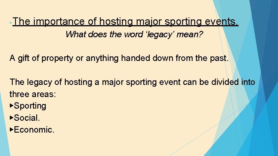 The importance of hosting major sporting events. ▶ What does the word ‘legacy’ mean?