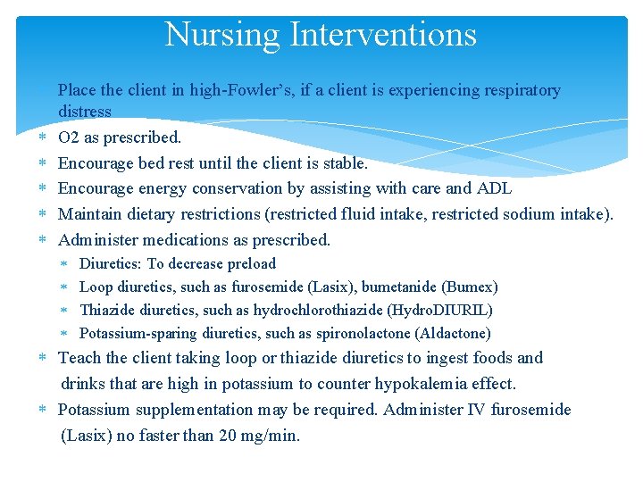 Nursing Interventions Place the client in high-Fowler’s, if a client is experiencing respiratory distress