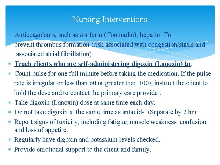 Nursing Interventions Anticoagulants, such as warfarin (Coumadin), heparin: To prevent thrombus formation (risk associated