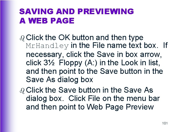 SAVING AND PREVIEWING A WEB PAGE b Click the OK button and then type SAVING AND PREVIEWING A WEB PAGE b Click the OK button and then type