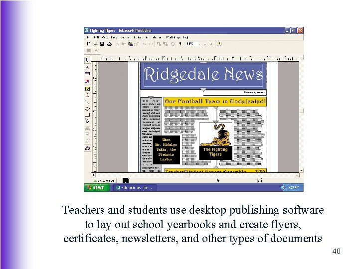 Teachers and students use desktop publishing software to lay out school yearbooks and create