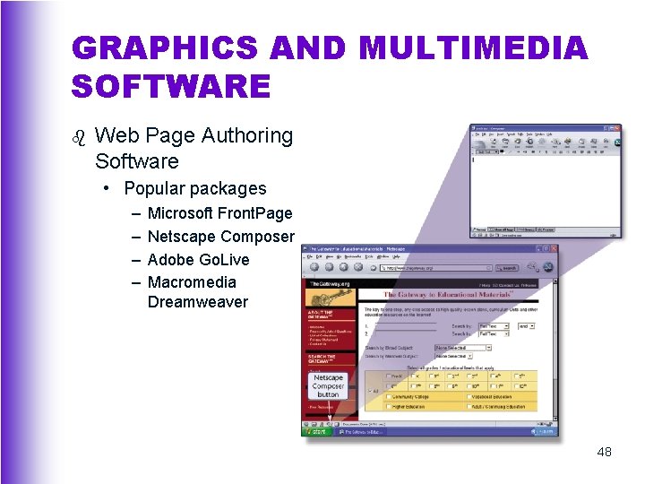 GRAPHICS AND MULTIMEDIA SOFTWARE b Web Page Authoring Software • Popular packages – –