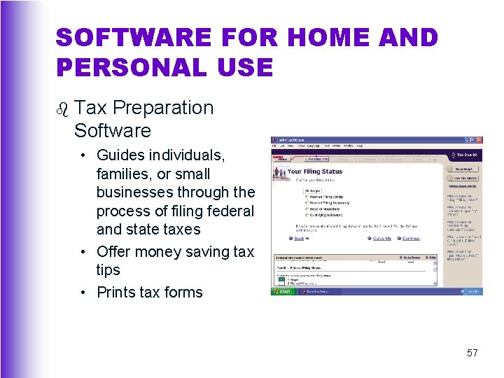 SOFTWARE FOR HOME AND PERSONAL USE b Tax Preparation Software • Guides individuals, families,