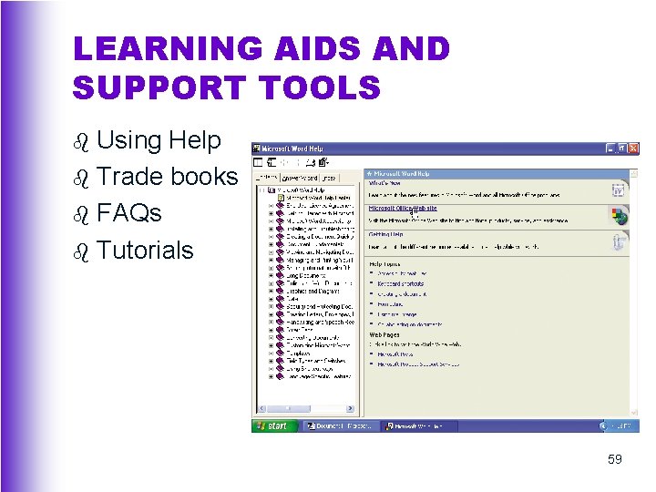 LEARNING AIDS AND SUPPORT TOOLS Using Help b Trade books b FAQs b Tutorials